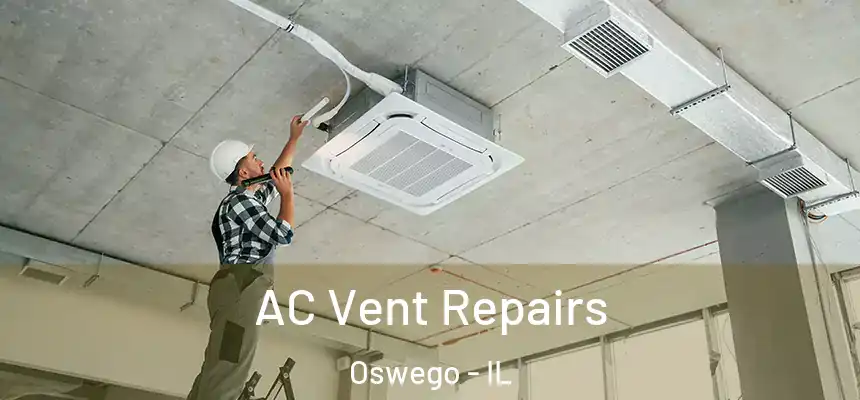  AC Vent Repairs Oswego - IL