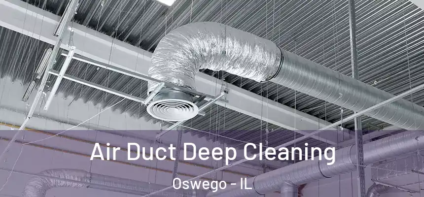  Air Duct Deep Cleaning Oswego - IL