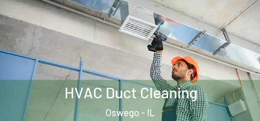 HVAC Duct Cleaning Oswego - IL