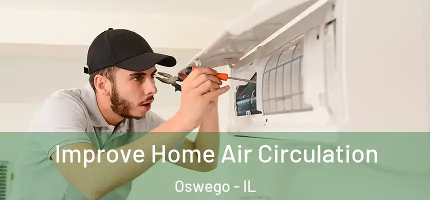  Improve Home Air Circulation Oswego - IL