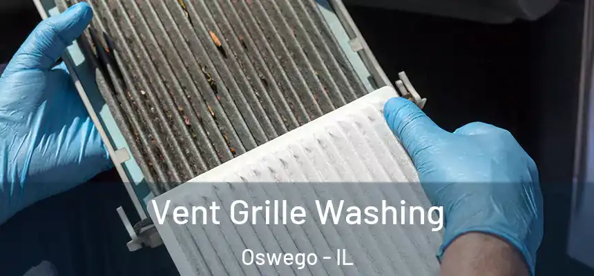  Vent Grille Washing Oswego - IL